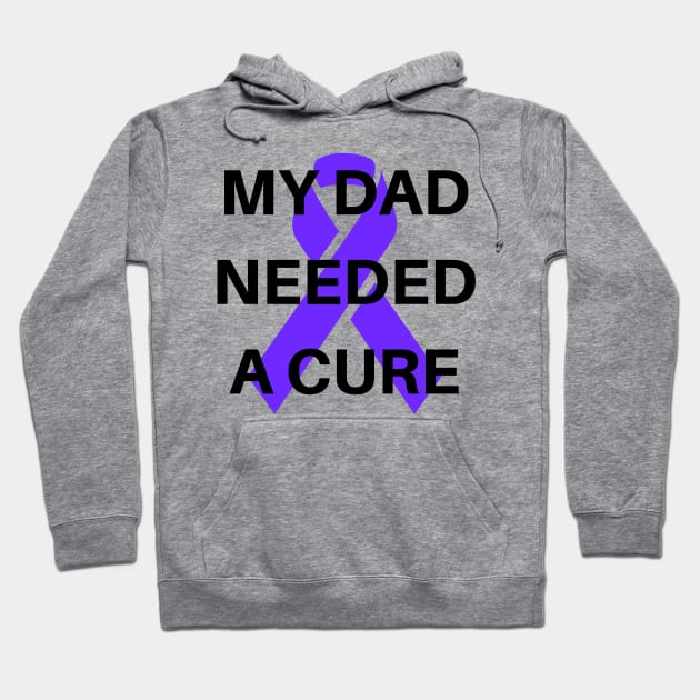 My Dad Needed A Cure Alzheimer's Awareness Hoodie by BBbtq